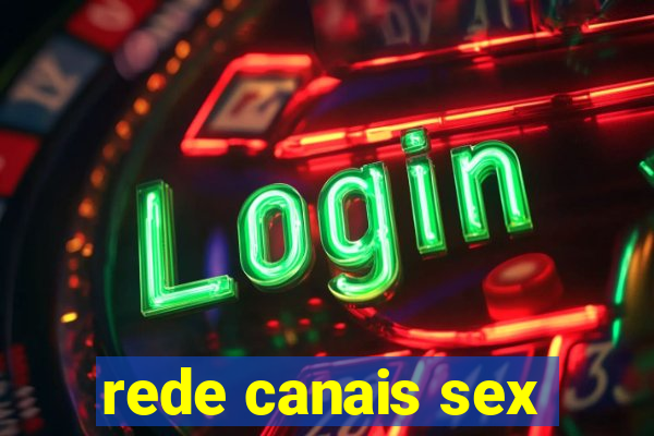 rede canais sex